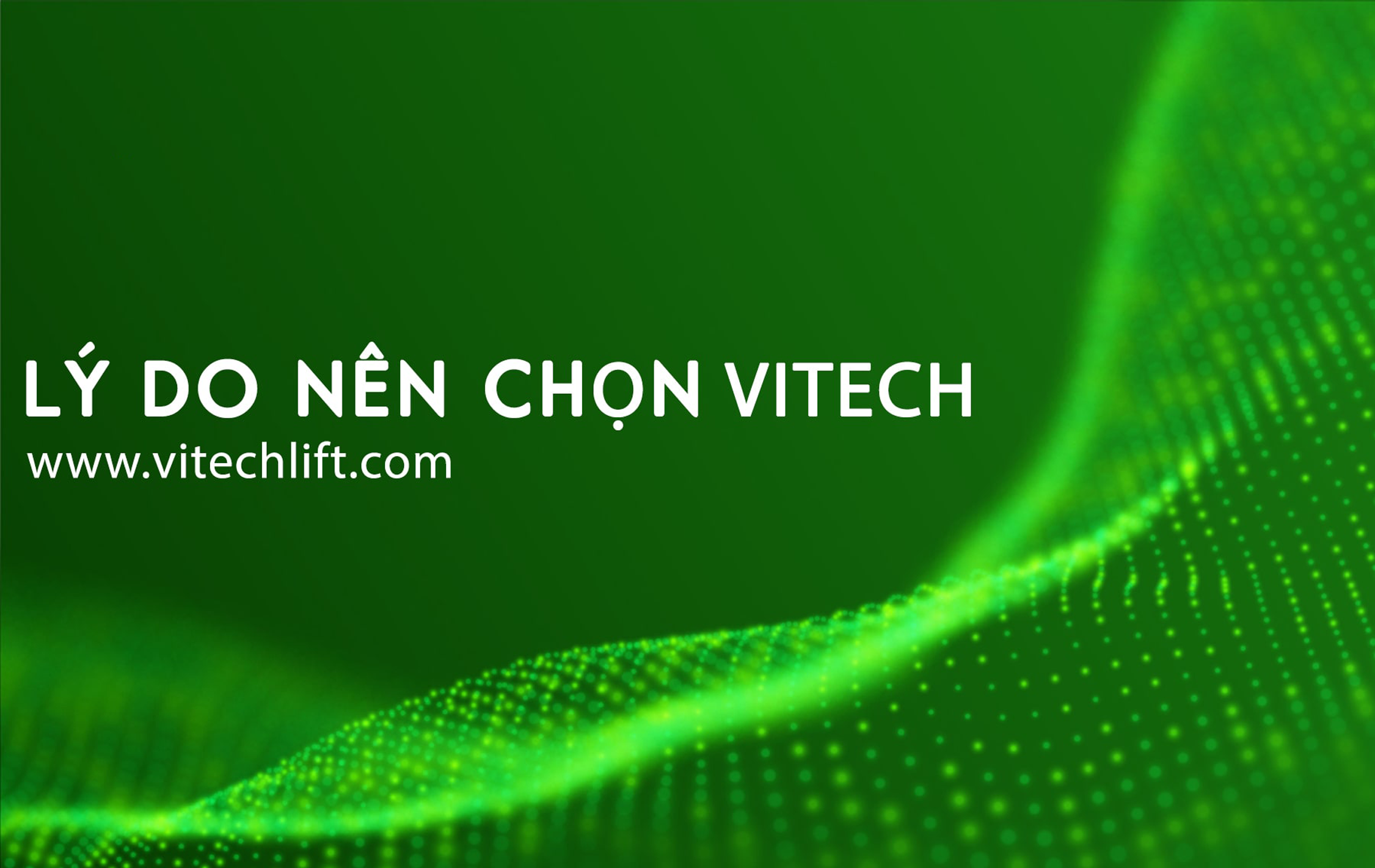 LÝ DO NÊN CHỌN VITECH